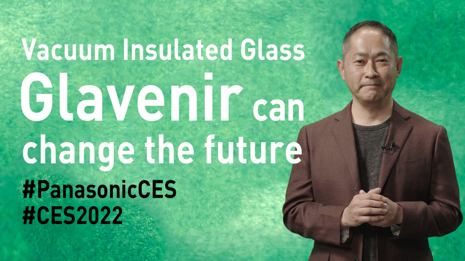 AGC and Panasonic to Jointly Develop Vacuum Insulated Glass of the  Highest Class in Industry for the European Market, Housing, Products &  Solutions, Press Release